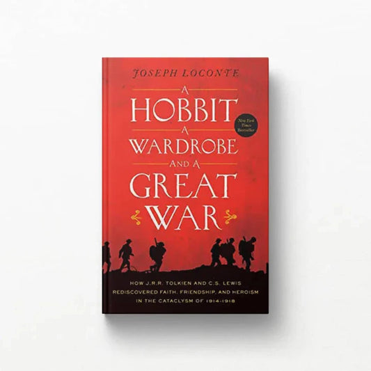 A Hobbit, a Wardrobe, and a Great War: How J.R.R. Tolkien and C.S. Lewis Rediscovered Faith, Friendship, and Heroism in the Cataclysm of 1914-1918 - Paperback